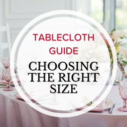Choosing the Right Tablecloth Size