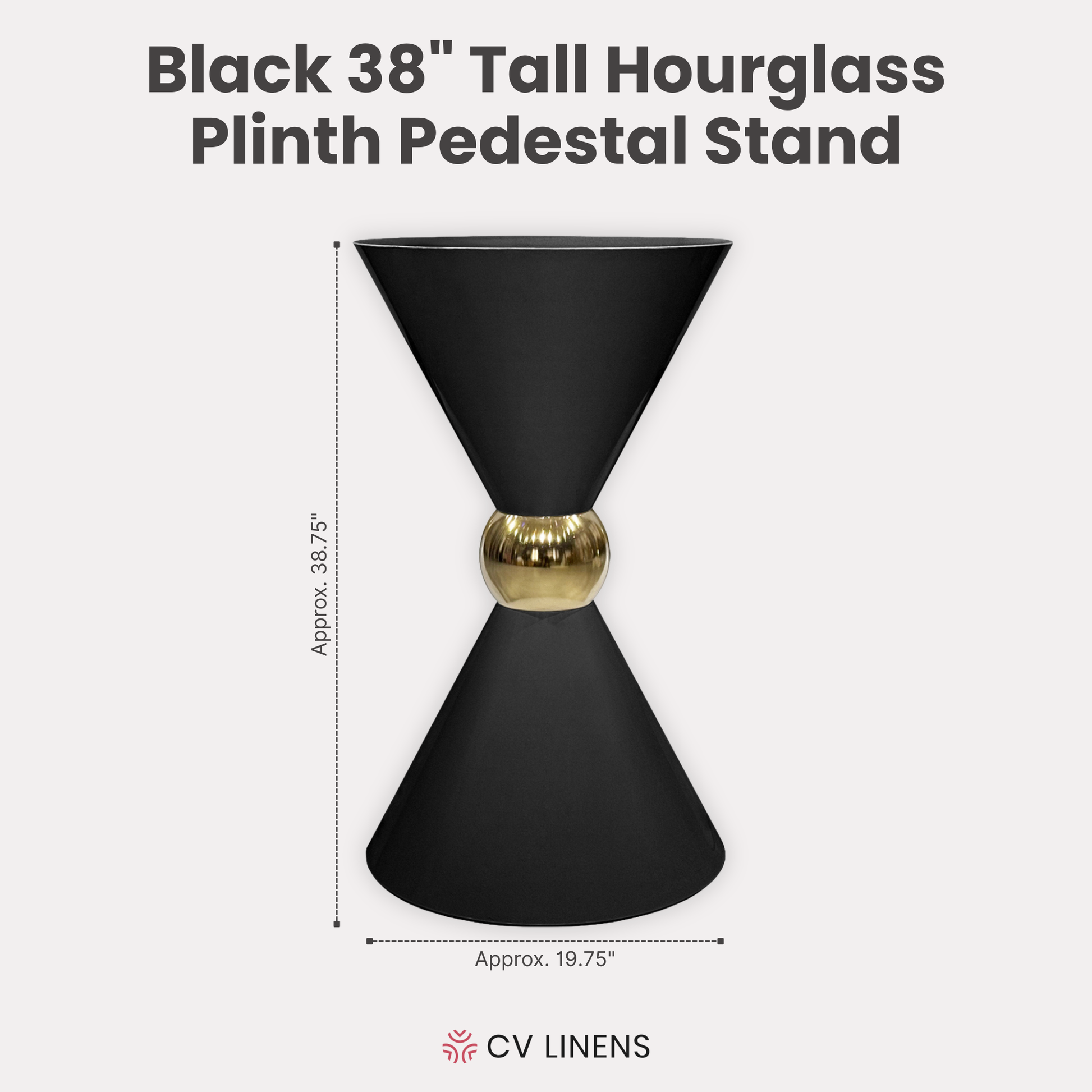 38" Tall Hourglass Plinth Pedestal Stand Black infographic showing height of 38.75" tall with top and base measuring 19.75" diameter