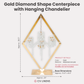 Diamond Shape Centerpiece with Hanging Chandelier Gold infographic showing product details