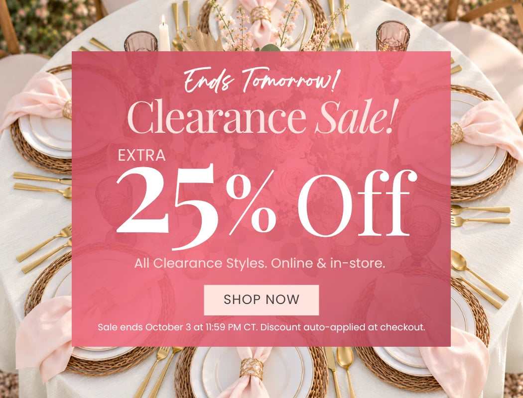 Pink promotional banner over a dining-table setting announcing Ends Tomorrow Clearance Sale with 25% off clearance styles.