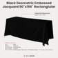 Embossed Geometric Jacquard 90"x156" Rectangle Tablecloth Black infographic show product dimensions