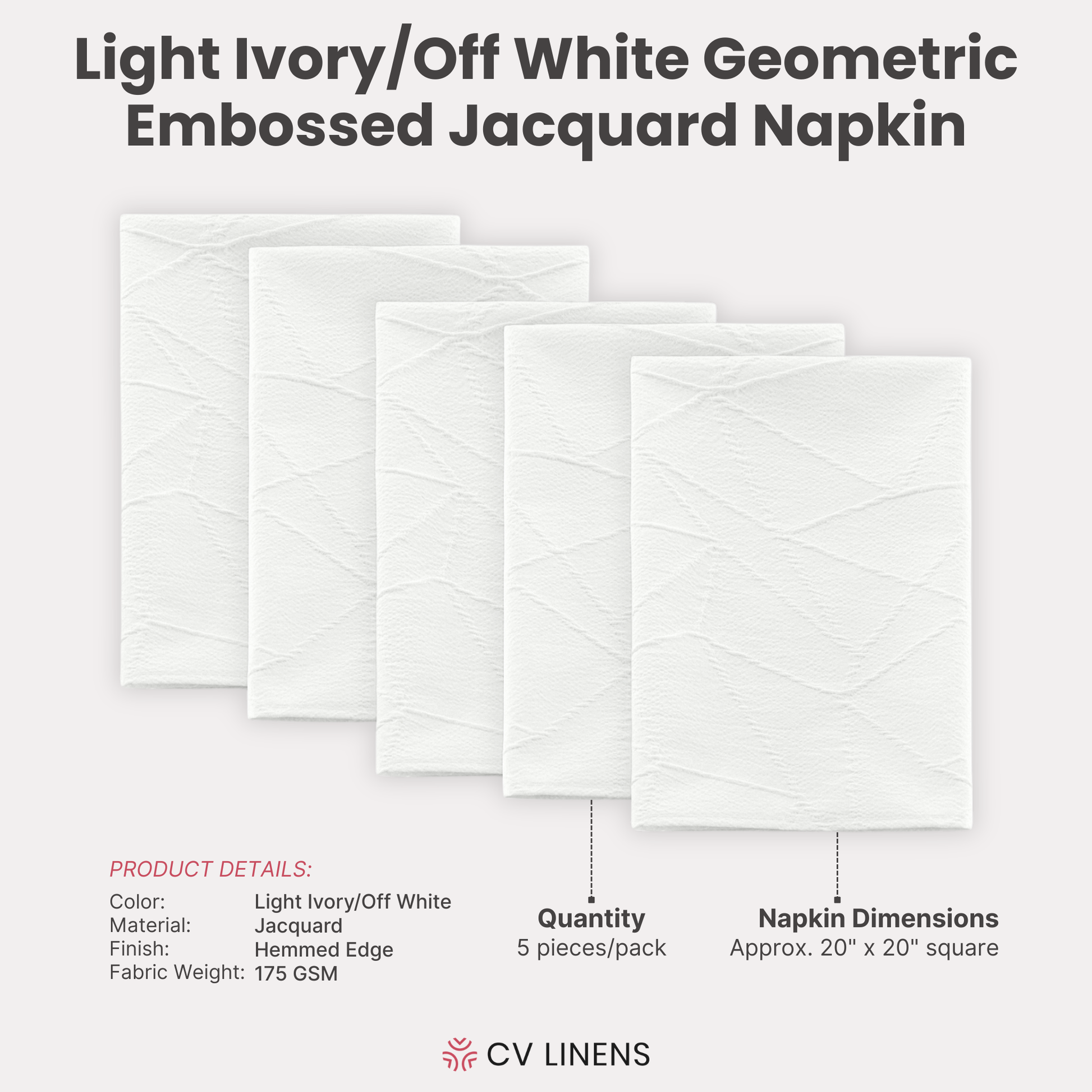 5 pcs/pk Embossed Geometric Jacquard Napkin 20"x20" Light Ivory/Off White infographic showing all five napkins and product details