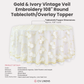 Vintage Veil Embroidery 108" Round Tablecloth/Overlay Topper Gold/Ivory infographic showing product details